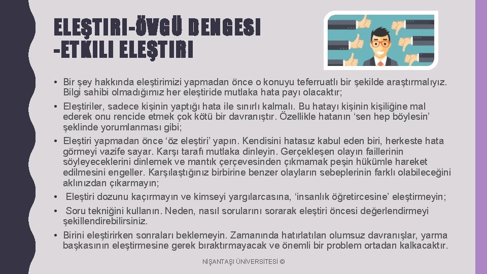 ELEŞTIRI-ÖVGÜ DENGESI -ETKILI ELEŞTIRI • Bir şey hakkında eleştirimizi yapmadan önce o konuyu teferruatlı