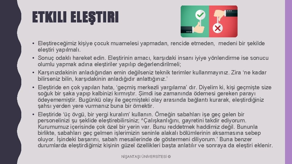 ETKILI ELEŞTIRI • Eleştireceğimiz kişiye çocuk muamelesi yapmadan, rencide etmeden, medeni bir şekilde eleştiri