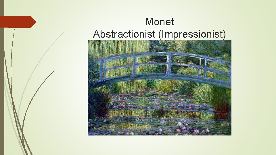 Monet Abstractionist (Impressionist) 