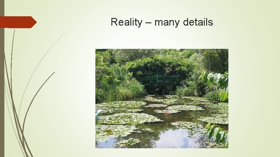Reality – many details 