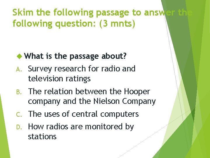 Skim the following passage to answer the following question: (3 mnts) What is the