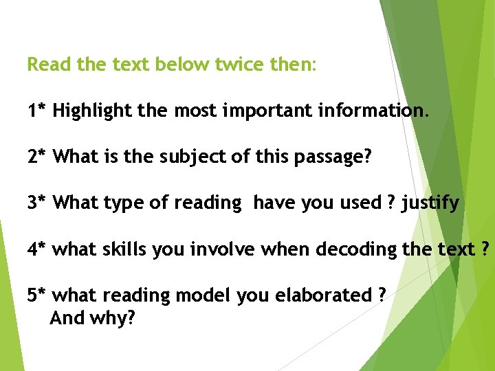 Read the text below twice then: 1* Highlight the most important information. 2* What
