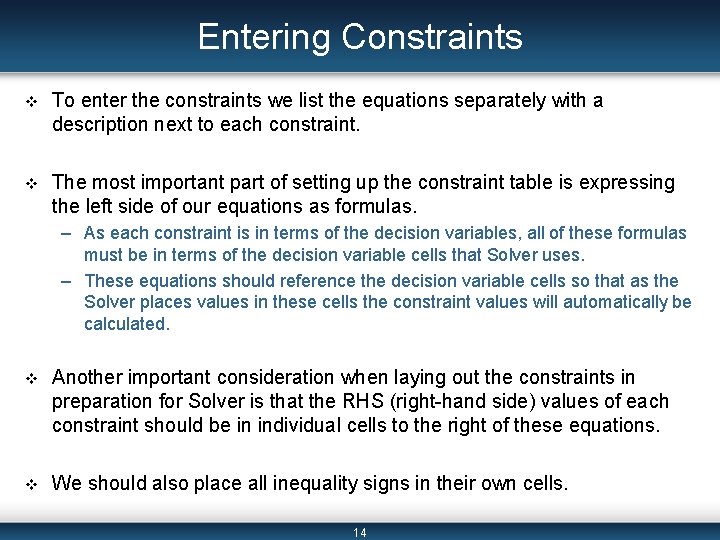 Entering Constraints v To enter the constraints we list the equations separately with a