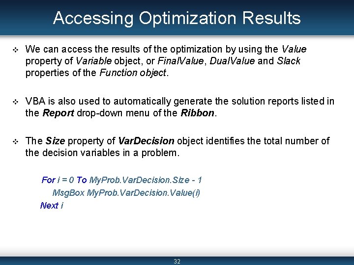 Accessing Optimization Results v We can access the results of the optimization by using
