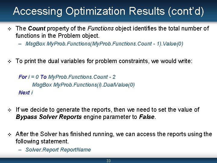 Accessing Optimization Results (cont’d) v The Count property of the Functions object identifies the