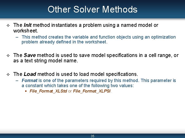 Other Solver Methods v The Init method instantiates a problem using a named model