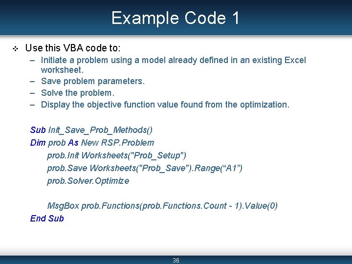 Example Code 1 v Use this VBA code to: – Initiate a problem using