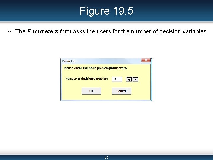 Figure 19. 5 v The Parameters form asks the users for the number of
