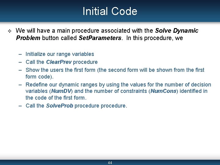 Initial Code v We will have a main procedure associated with the Solve Dynamic