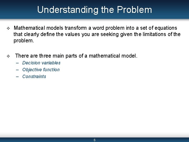 Understanding the Problem v v Mathematical models transform a word problem into a set
