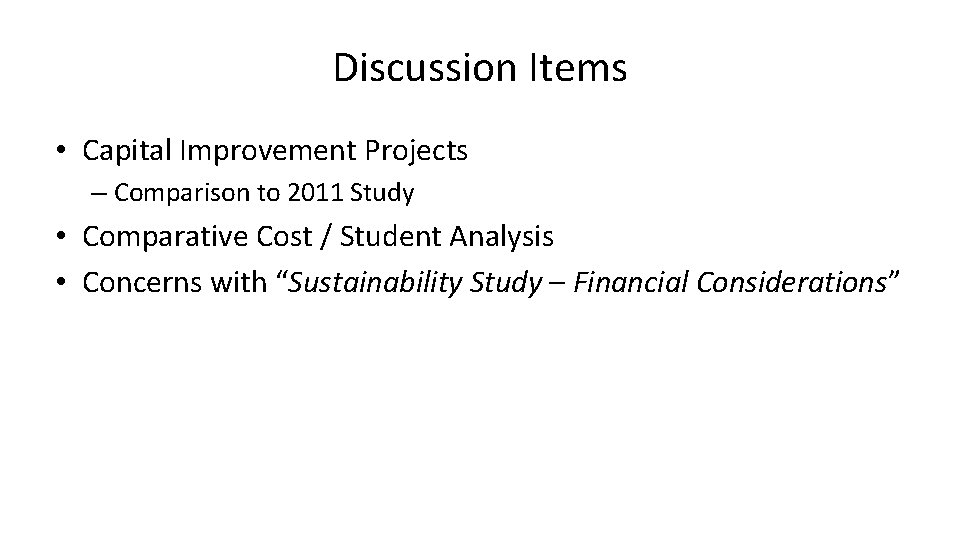 Discussion Items • Capital Improvement Projects – Comparison to 2011 Study • Comparative Cost