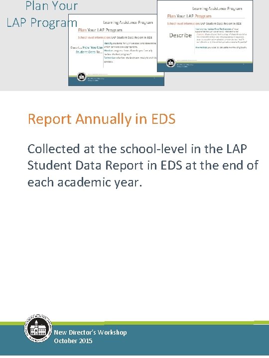 Plan Your LAP Program Report Annually in EDS Collected at the school-level in the