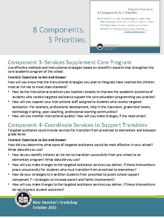 8 Components. 3 Priorities. Component 3–Services Supplement Core Program Use effective methods and instructional