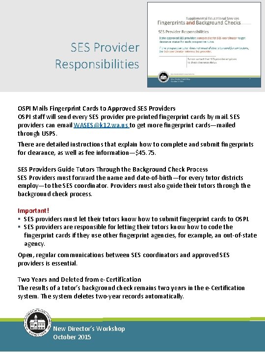 SES Provider Responsibilities OSPI Mails Fingerprint Cards to Approved SES Providers OSPI staff will