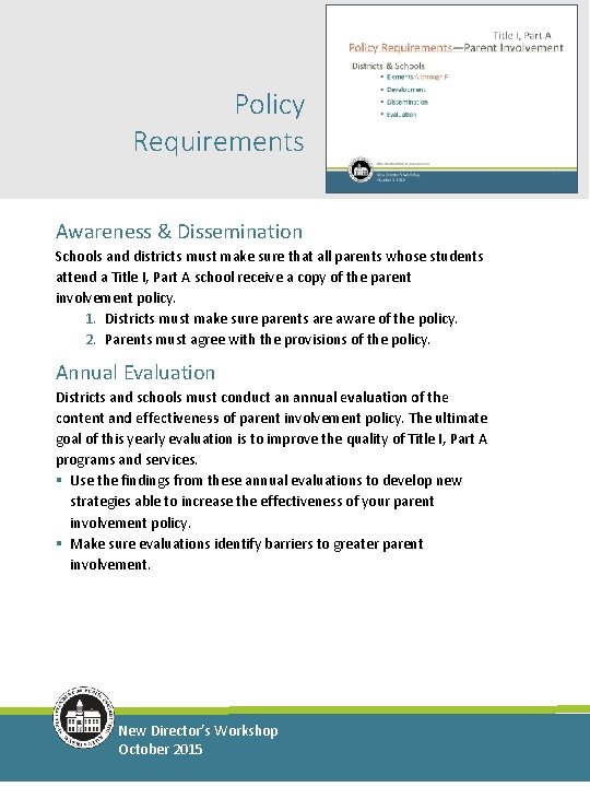 Policy Requirements Awareness & Dissemination Schools and districts must make sure that all parents