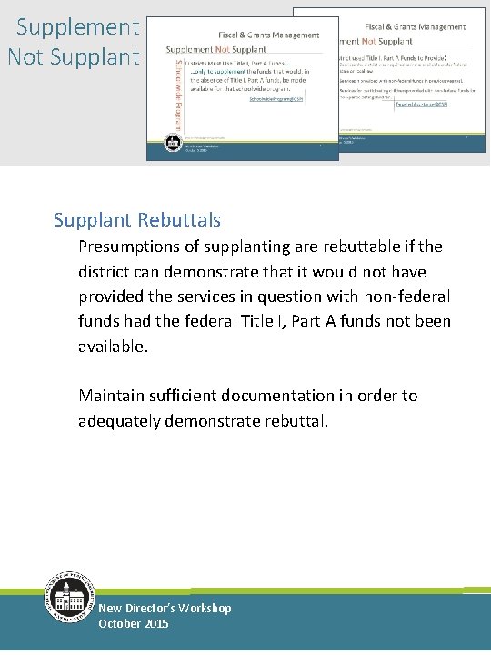 Supplement Not Supplant Rebuttals Presumptions of supplanting are rebuttable if the district can demonstrate