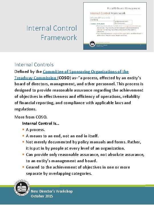 Internal Control Framework Internal Controls Defined by the Committee of Sponsoring Organizations of the