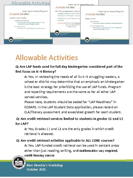 Allowable Activities Q: Are LAP funds used for full-day kindergarten considered part of the