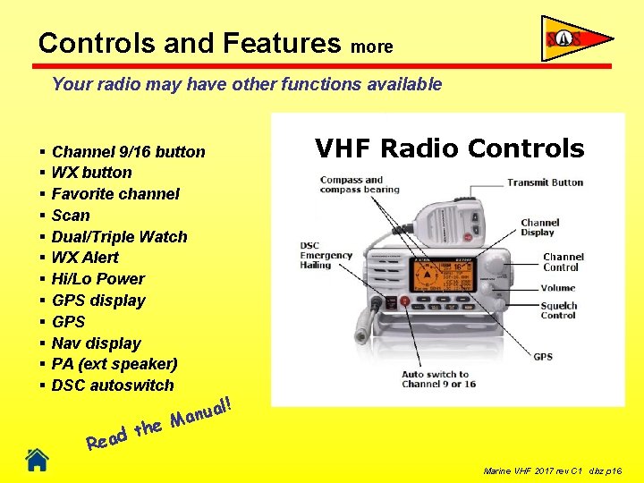 Controls and Features more Your radio may have other functions available § Channel 9/16