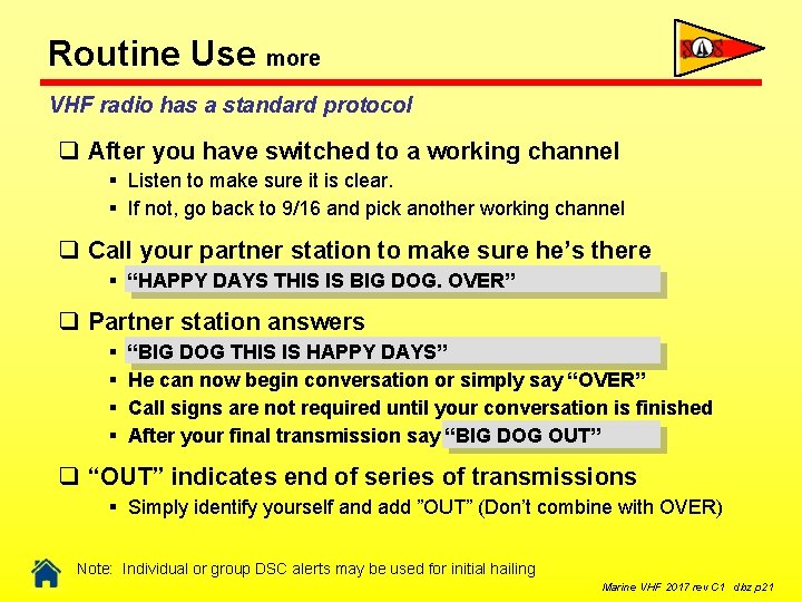 Routine Use more VHF radio has a standard protocol q After you have switched