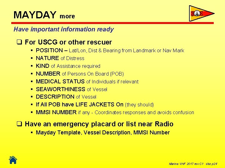 MAYDAY more Have important information ready q For USCG or other rescuer § §