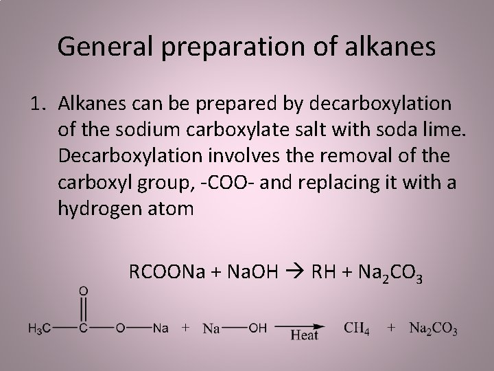 General preparation of alkanes 1. Alkanes can be prepared by decarboxylation of the sodium