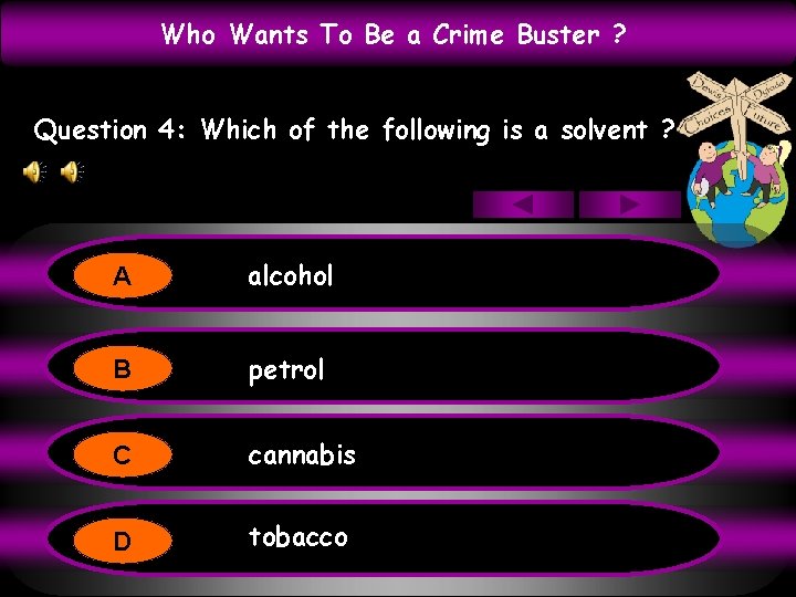 Who Wants To Be a Crime Buster ? Question 4: Which of the following