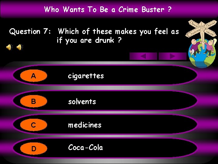 Who Wants To Be a Crime Buster ? Question 7: Which of these makes