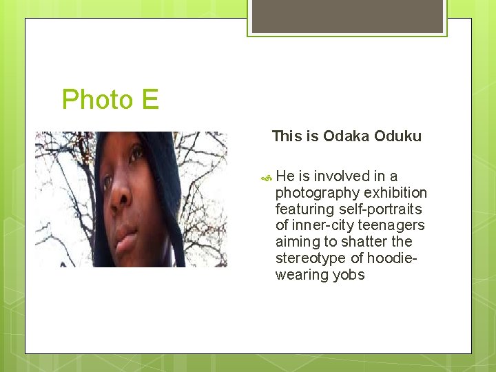 Photo E This is Odaka Oduku He is involved in a photography exhibition featuring