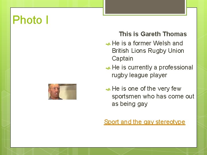 Photo I This is Gareth Thomas He is a former Welsh and British Lions