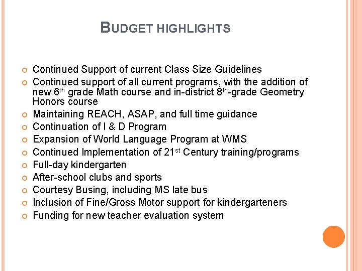 BUDGET HIGHLIGHTS Continued Support of current Class Size Guidelines Continued support of all current