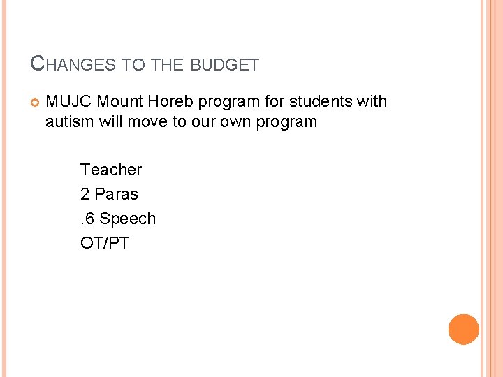 CHANGES TO THE BUDGET MUJC Mount Horeb program for students with autism will move