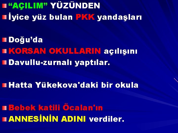 “AÇILIM” YÜZÜNDEN İyice yüz bulan PKK yandaşları Doğu’da KORSAN OKULLARIN açılışını Davullu-zurnalı yaptılar. Hatta