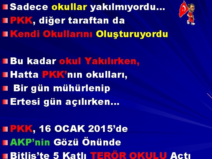 Sadece okullar yakılmıyordu… PKK, diğer taraftan da Kendi Okullarını Oluşturuyordu Bu kadar okul Yakılırken,