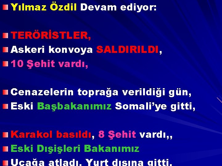 Yılmaz Özdil Devam ediyor: TERÖRİSTLER, Askeri konvoya SALDIRILDI, 10 Şehit vardı, Cenazelerin toprağa verildiği