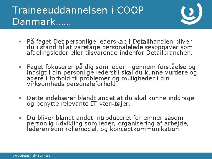 Traineeuddannelsen i COOP Danmark…… § På faget Det personlige lederskab i Detailhandlen bliver du