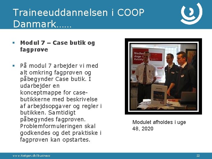 Traineeuddannelsen i COOP Danmark…… § Modul 7 – Case butik og fagprøve § På