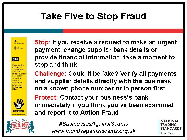 Take Five to Stop Fraud Stop: If you receive a request to make an