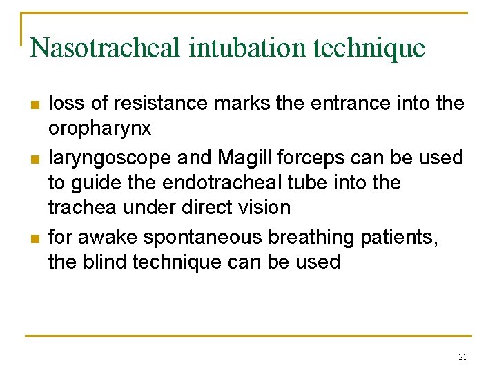 Nasotracheal intubation technique n n n loss of resistance marks the entrance into the