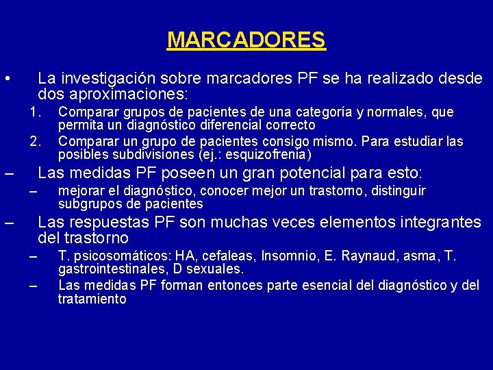 MARCADORES • La investigación sobre marcadores PF se ha realizado desde dos aproximaciones: 1.