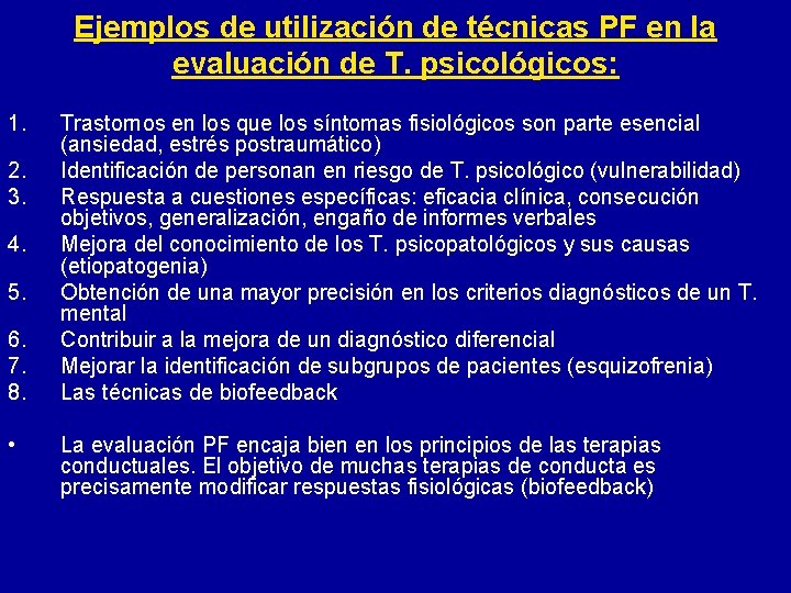 Ejemplos de utilización de técnicas PF en la evaluación de T. psicológicos: 1. 2.