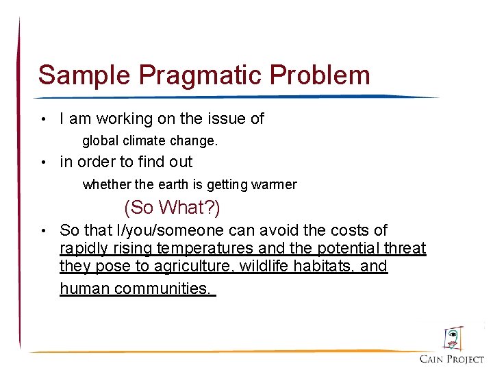 Sample Pragmatic Problem • I am working on the issue of global climate change.