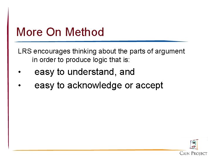 More On Method LRS encourages thinking about the parts of argument in order to