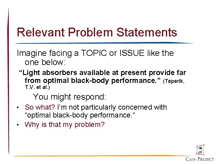 Relevant Problem Statements Imagine facing a TOPIC or ISSUE like the one below: “Light