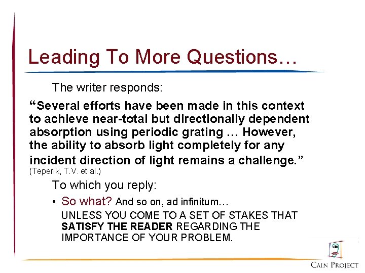 Leading To More Questions… The writer responds: “Several efforts have been made in this