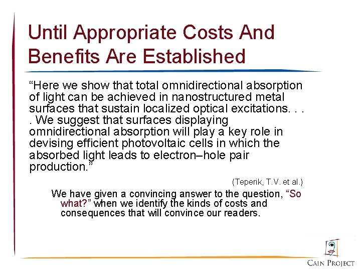 Until Appropriate Costs And Benefits Are Established “Here we show that total omnidirectional absorption