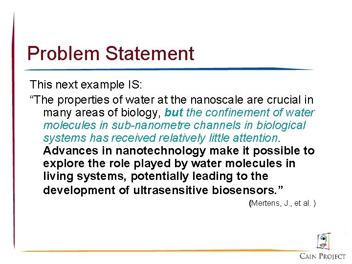 Problem Statement This next example IS: “The properties of water at the nanoscale are