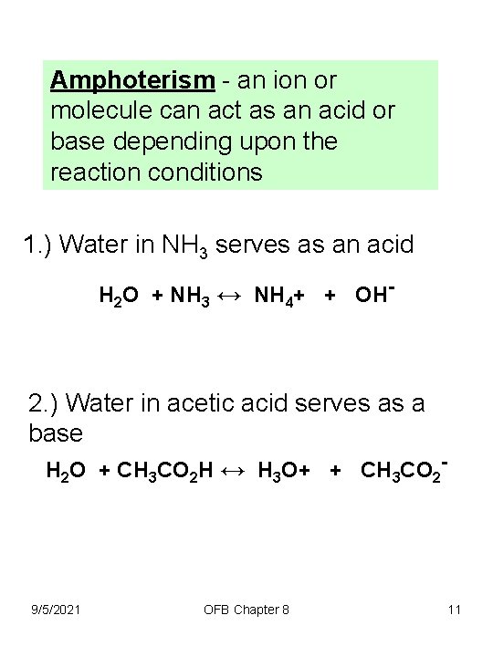 Amphoterism - an ion or molecule can act as an acid or base depending