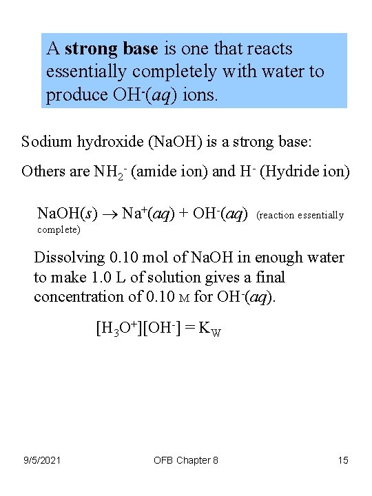 A strong base is one that reacts Strong Acids and Bases essentially completely with