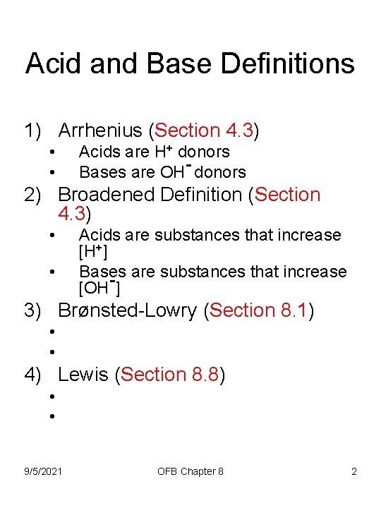Acid and Base Definitions 1) Arrhenius (Section 4. 3) • • Acids are H+